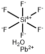 Lead(II) hexafluorosilicate dihydrate.