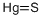 Mercury(II) sulfide