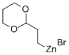 (1,3-DIOXAN-2-YLETHYL)ZINC BROMIDE